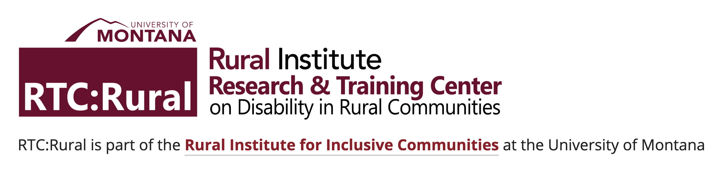 University of Montana RTC: Rural logo that says "Rural Institute. Research and Training Center on disability in rural communities. RTC rural is part of the rural institute for inclusive communities at the University of Montana".